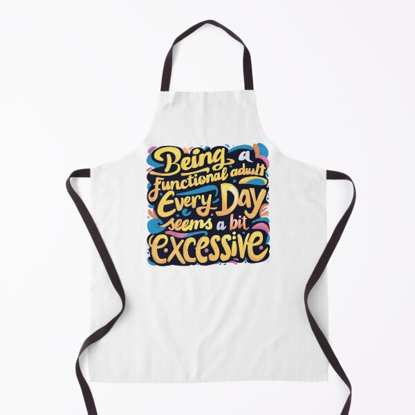 Item preview, Being adult every day excessive fun funny gift designed and sold by Newhyperion.