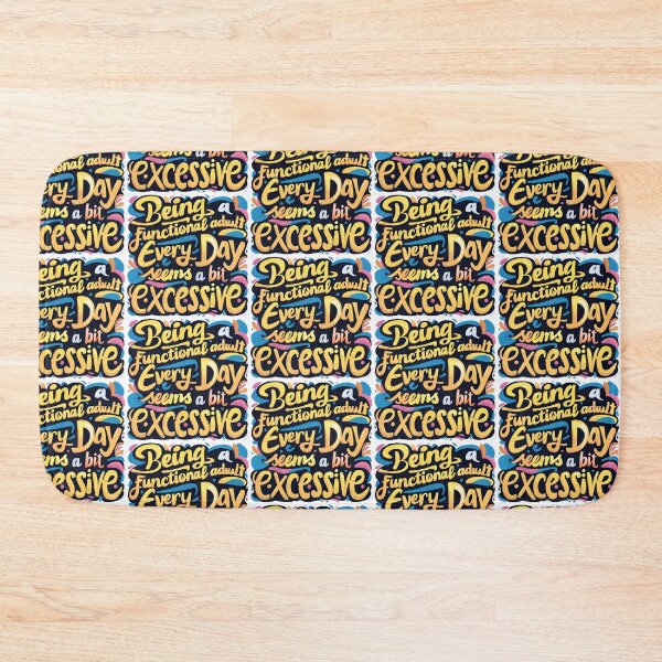 Item preview, Being adult every day excessive fun funny gift designed and sold by Newhyperion.