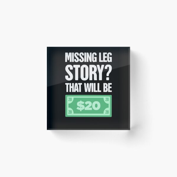 Item preview, Funny Missing Or Amputated Leg Amputee designed and sold by Jam Jar.