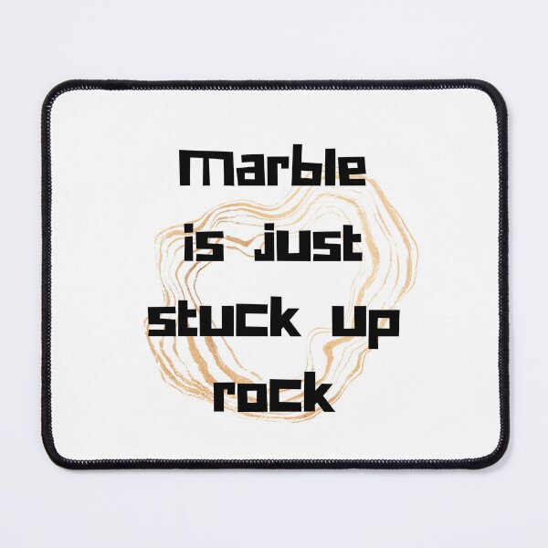 Item preview, Marble is just stuck up rock (with marble) - NADDPOD Moonshine Quote designed and sold by tinks-ts.