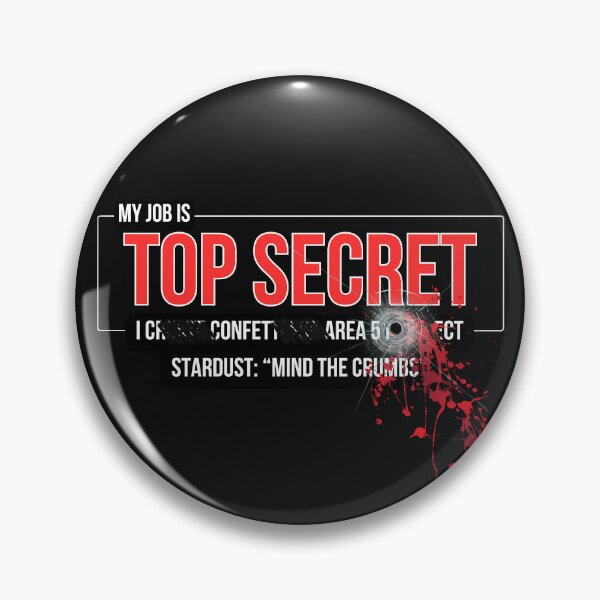 Item preview, Project Stardust "Mind the Crumbs" Shot and Redacted, My Job is Top Secret designed and sold by eatmorvelopator.