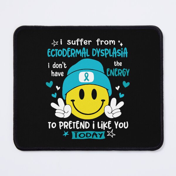 Item preview, I suffer from Ectodermal Dysplasia i do not have the ENERGY to pretend i like you TODAY designed and sold by KatMercerr.