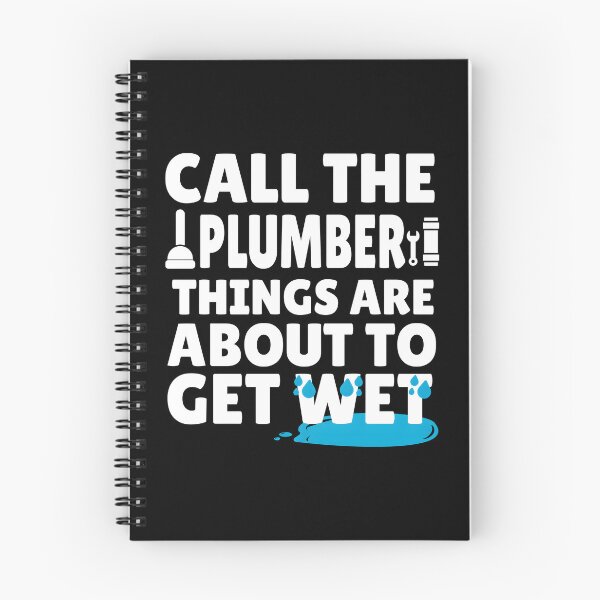 Item preview, Funny Plumber Humor - Call the Plumber, Things Are About to Get Wet. Humorous Gift for plumbers designed and sold by Unitepeople.