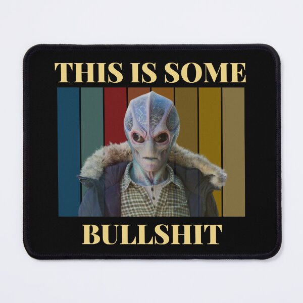 Item preview, Resident Alien This is some bullshit designed and sold by waveAFY.