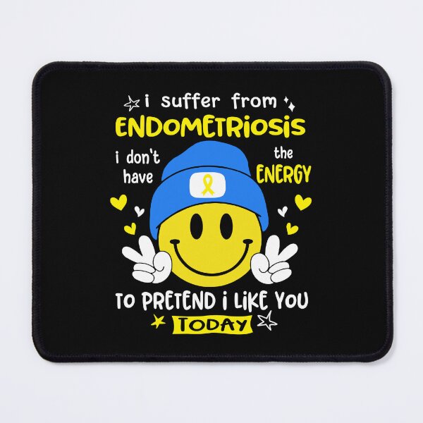 Item preview, I suffer from Endometriosis i do not have the ENERGY to pretend i like you TODAY designed and sold by KatMercerr.