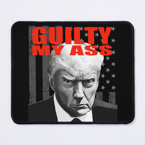 Item preview, Donald Trump Verdict Guilty My Ass designed and sold by pacedesign.