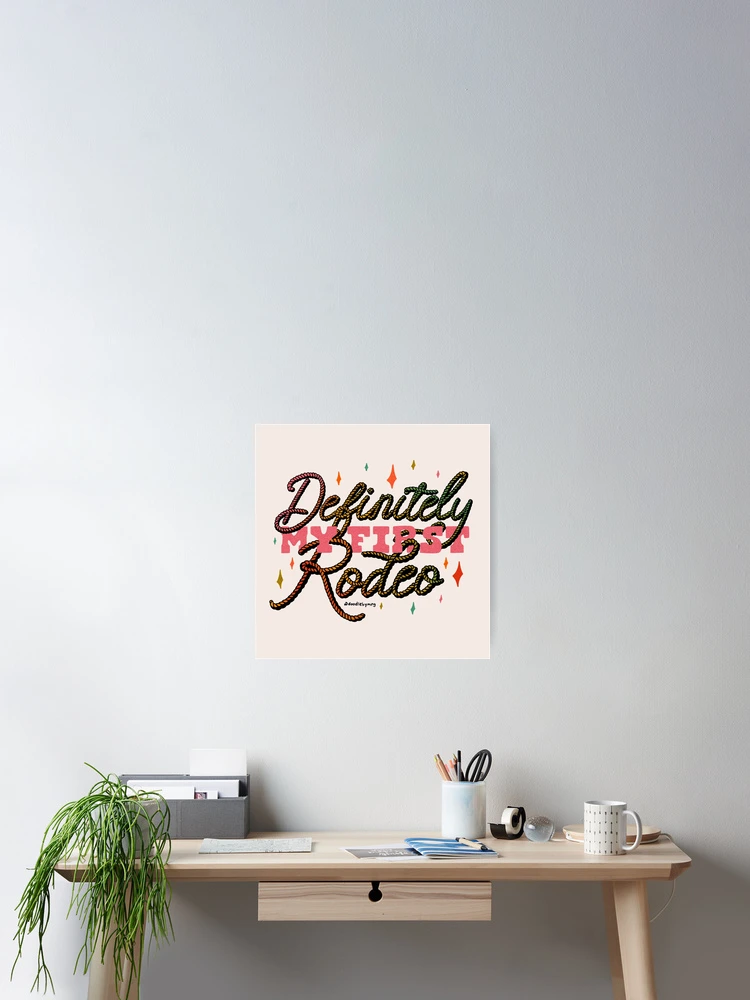Thumbnail 2 of 3, Poster, Definitely My First Rodeo designed and sold by doodlebymeg.