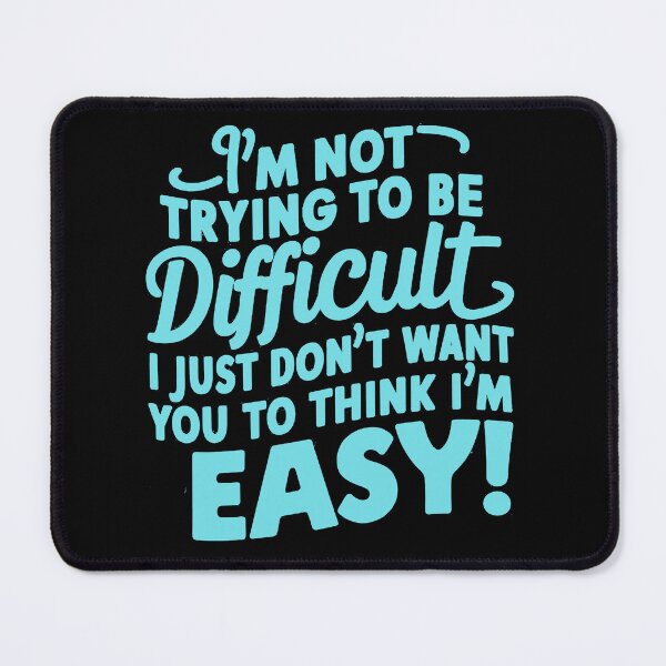 Item preview, Not Trying to be Difficult - Funny Typographic designed and sold by Kashear.