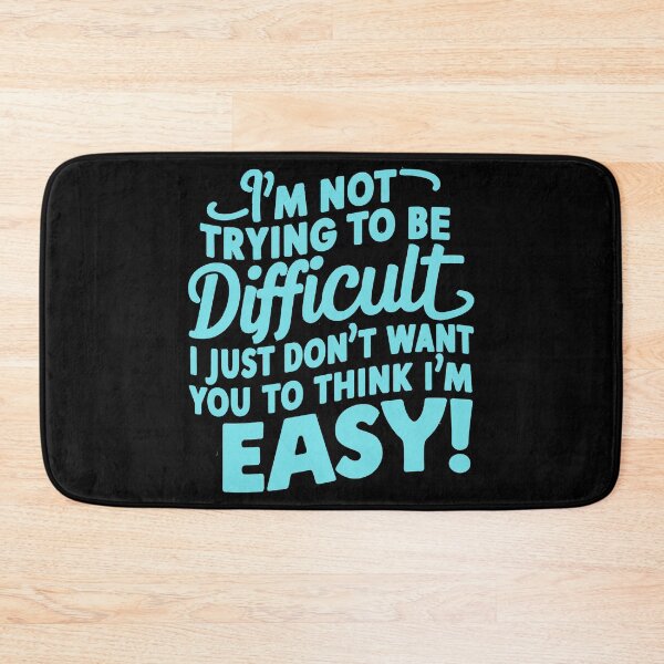 Item preview, Not Trying to be Difficult - Funny Typographic designed and sold by Kashear.