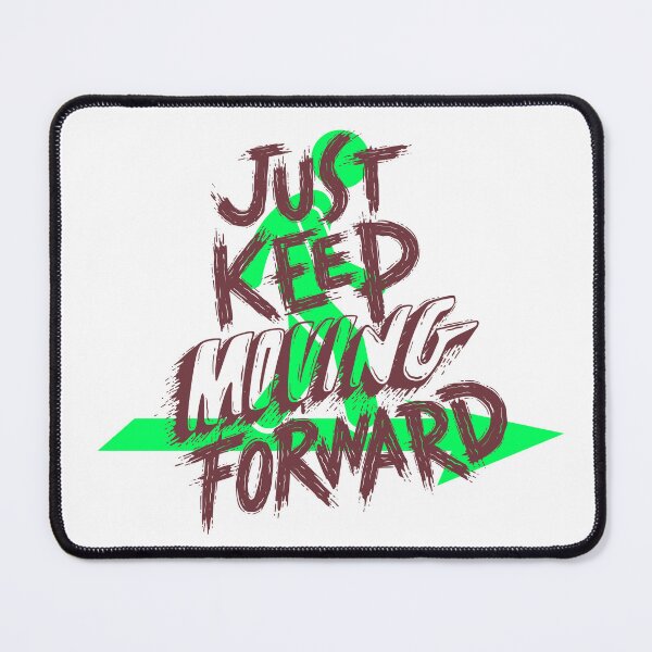 Item preview, Just keep moving forward design designed and sold by RegalRaiment.