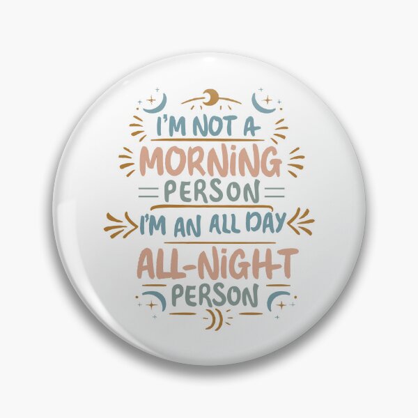Item preview, Funny Pun Quirky Witty Collection: 'I'm Not a Morning Person I'm an All Day All Night Person' by HahaHandlesHub designed and sold by HahaHandlesHub.