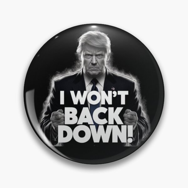 Item preview, I Won't Back Down Trump designed and sold by Flirt-Teez.