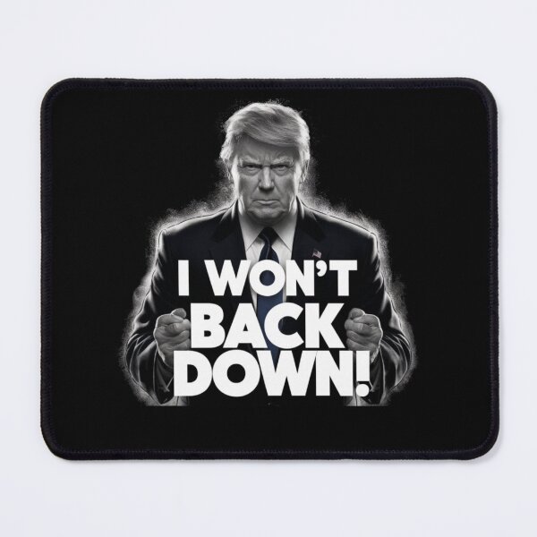 Item preview, I Won't Back Down Trump designed and sold by Flirt-Teez.