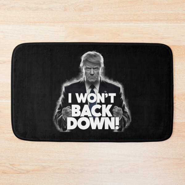 Item preview, I Won't Back Down Trump designed and sold by Flirt-Teez.
