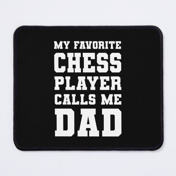 Item preview, My Favorite Chess Player Calls Me Dad designed and sold by RareBunny.