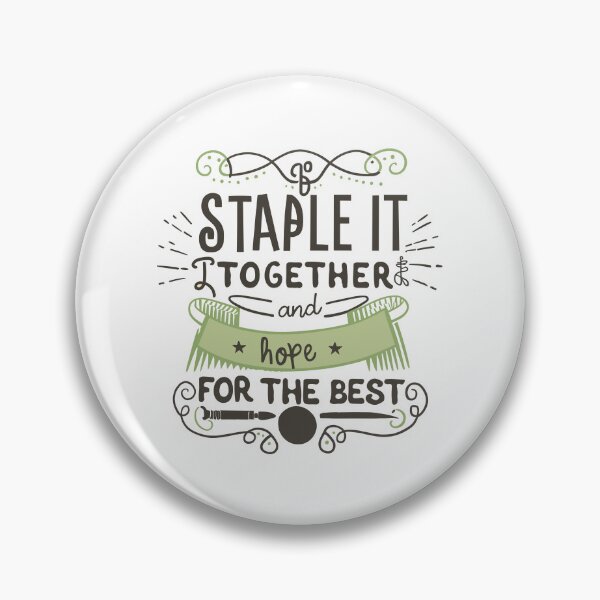 Item preview, Playful Funny Quotes: 'Staple it Together and Hope for the Best!' by HahaHandlesHub designed and sold by HahaHandlesHub.