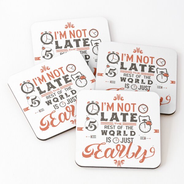 Item preview, Rebellious Funny Quotes: 'I'm Not Late! The Rest of the World is Just Early' by HahaHandlesHub designed and sold by HahaHandlesHub.