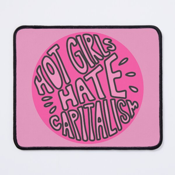 Item preview, Hot Girls Hate Capitalism IN PINK designed and sold by OctagonGlasses.