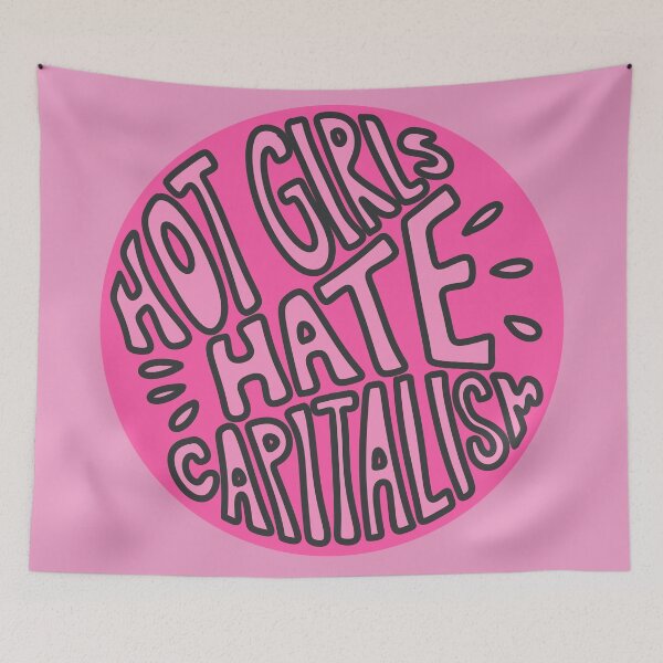 Item preview, Hot Girls Hate Capitalism IN PINK designed and sold by OctagonGlasses.