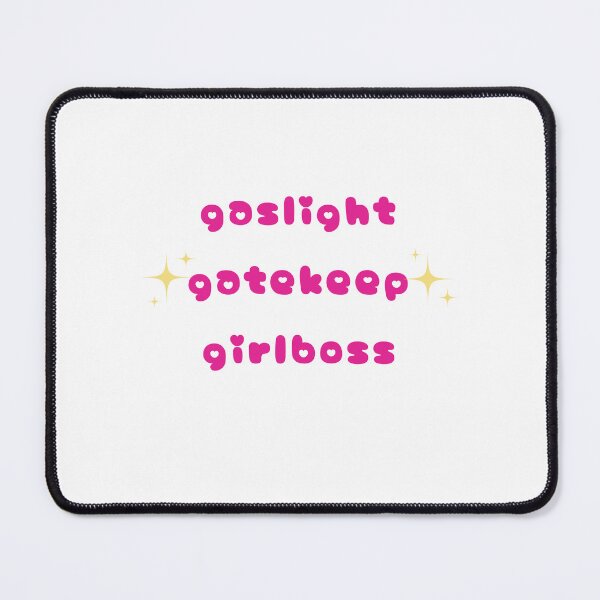 Item preview, gaslight gatekeep girlboss designed and sold by hannahronana.