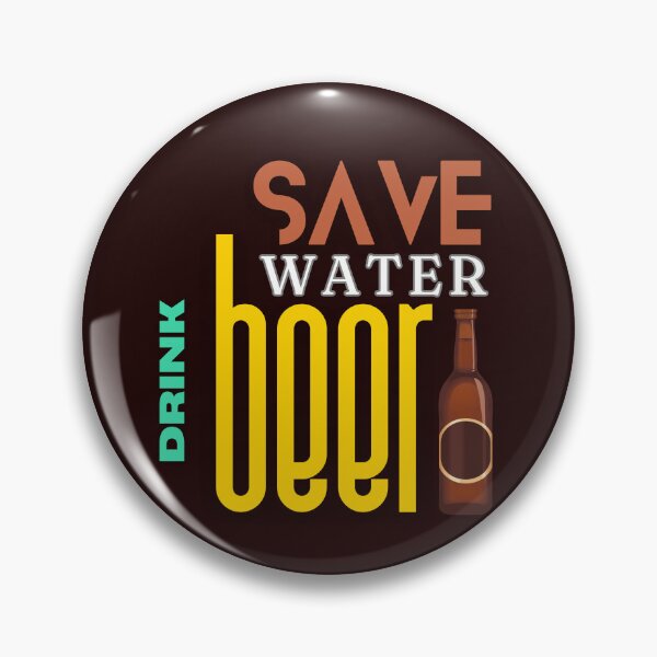 Item preview, Save Water Drink Beer designed and sold by Quirky Dez.