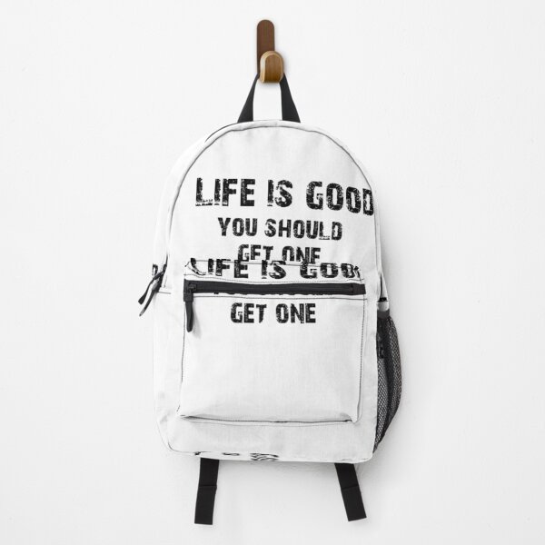 Item preview, Life is good, you should get one, get a life designed and sold by LaughandLaugh.