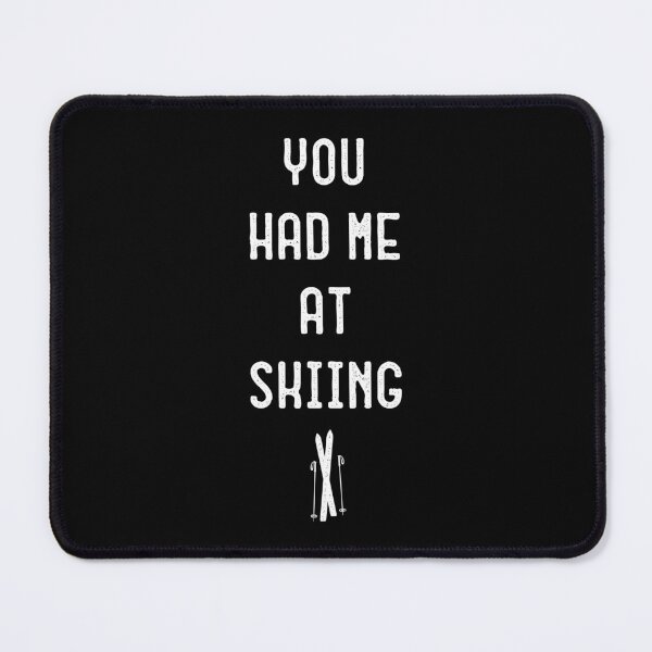 Item preview, You had me at Skiing - 2 designed and sold by posay.