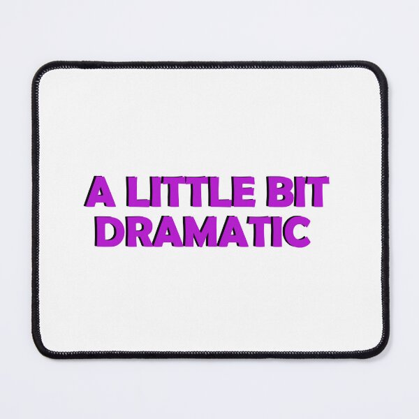 Item preview, A little bit dramatic designed and sold by muchhappier.