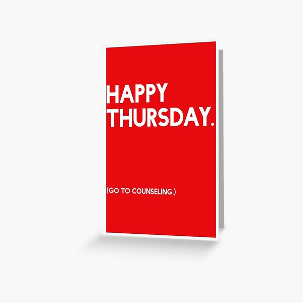 Thursday (GTC) Greeting Card Greeting Card