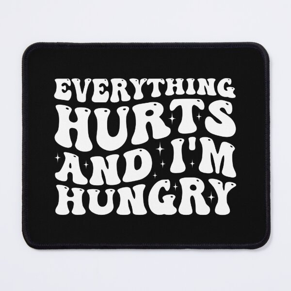 Item preview, Everything Hurts and I'm Hungry, Funny Fitness Meme designed and sold by Singhe Design.