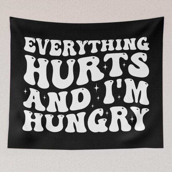 Item preview, Everything Hurts and I'm Hungry, Funny Fitness Meme designed and sold by Singhe Design.