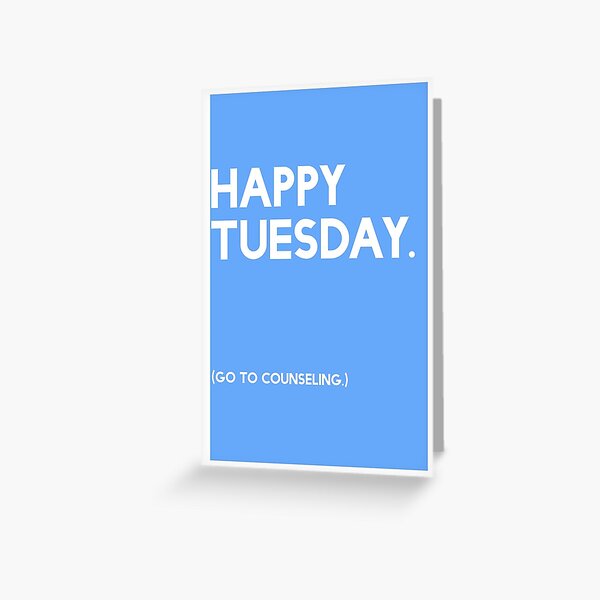 Tuesday (GTC) Greeting Card Greeting Card