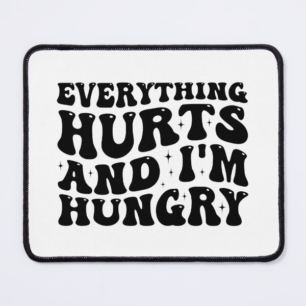 Item preview, Everything Hurts and I'm Hungry, Funny Fitness Meme designed and sold by Singhe Design.