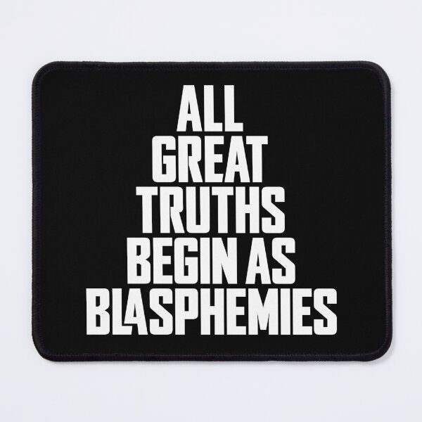 Item preview, All great truths begin as blasphemies. v.9 designed and sold by x1brett.