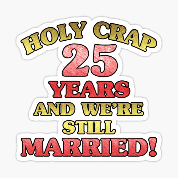 Funny 25th Anniversary Sticker For Sale By Thepixelgarden Redbubble 