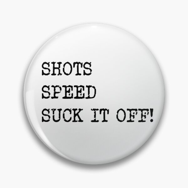 Item preview, Shots, Speed, Suck it off!, Joanne McNally, Taskmaster quote designed and sold by Inky-Spiration.