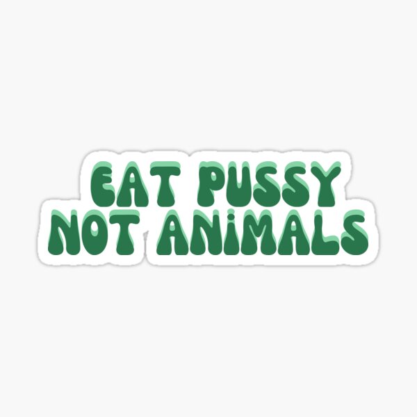 Artikel-Vorschau von Eat Pussy, keine Tiere, veganes Manifest, Go Green, Rette den Planeten, designt und verkauft von MadDDesign.
