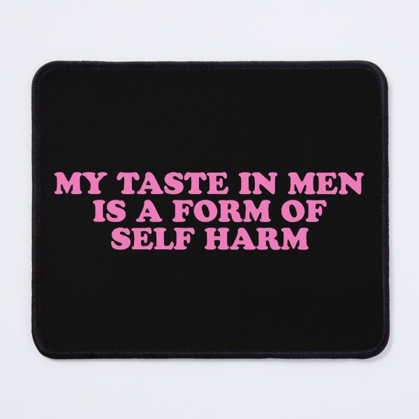 Item preview, My taste in men is a form of self harm designed and sold by Laura-stbr.