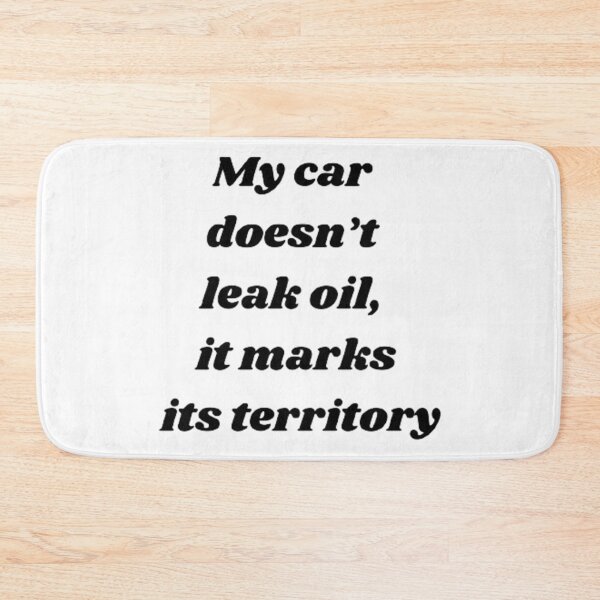 Item preview, My car doesn't leak oil it marks its territory designed and sold by Big-E-Designs1.