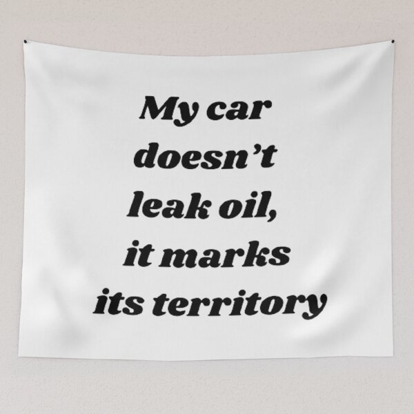 Item preview, My car doesn't leak oil it marks its territory designed and sold by Big-E-Designs1.
