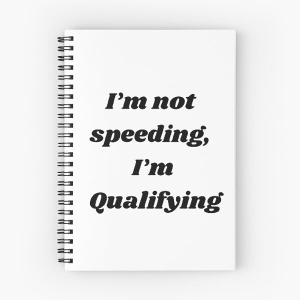 Item preview, I’m not speeding, I’m Qualifying designed and sold by Big-E-Designs1.
