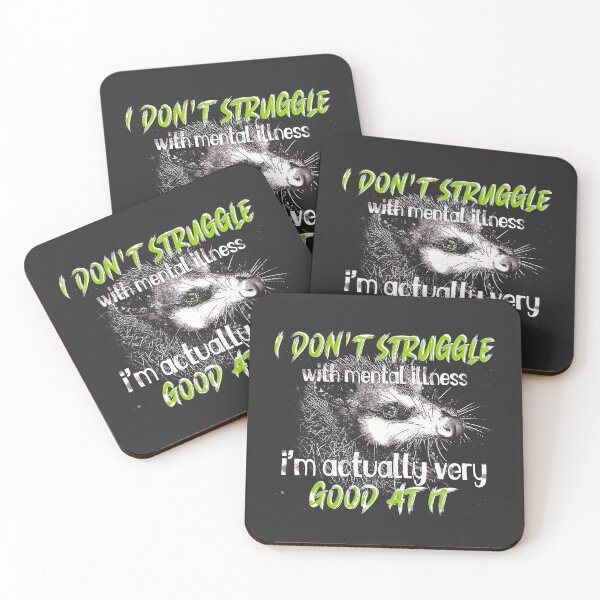 Item preview, I Don't Struggle with Mental Illness, I'm Actually Very Good at It designed and sold by DragonScar.