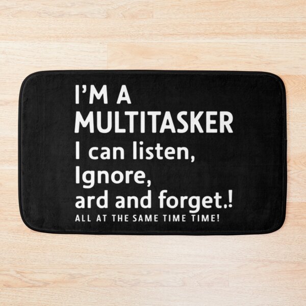 Item preview, I'm A Multitasker I Can Listen Ignore And Forget All At The Same Time designed and sold by Hairball-Pets.