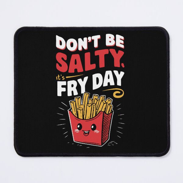 Item preview, Don't be Salty, it's Fry day - National French Fry day designed and sold by BobaTeeStore.