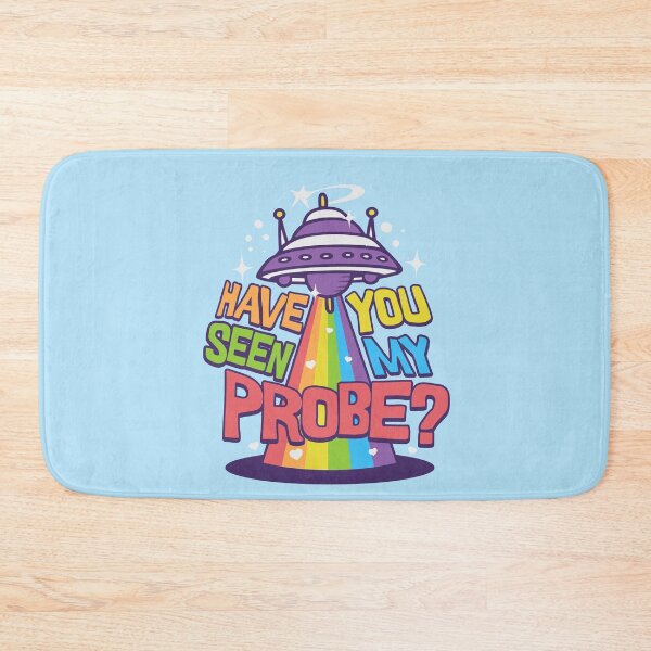 Item preview, Have you seen my probe? designed and sold by onemoremask.