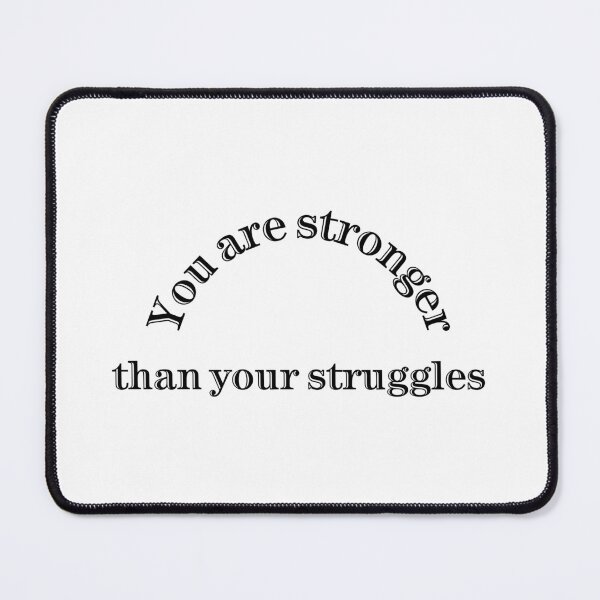 Item preview, You Are Stronger Than Your Struggles, Words-Only designed and sold by Mental Health America of Northeast Indiana.