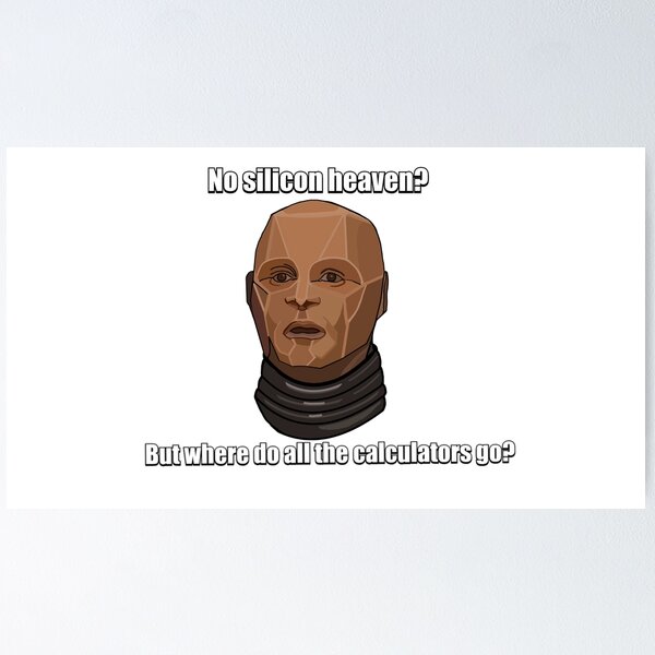 Item preview, Kryten meme No silicon heaven  designed and sold by Skeletal-Panda.