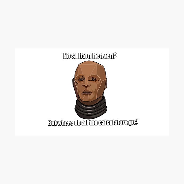 Item preview, Kryten meme No silicon heaven  designed and sold by Skeletal-Panda.