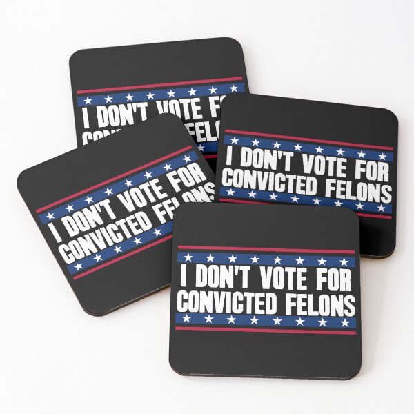 Item preview, I Don't Vote For Convicted Felons. designed and sold by Crossroads-Art.