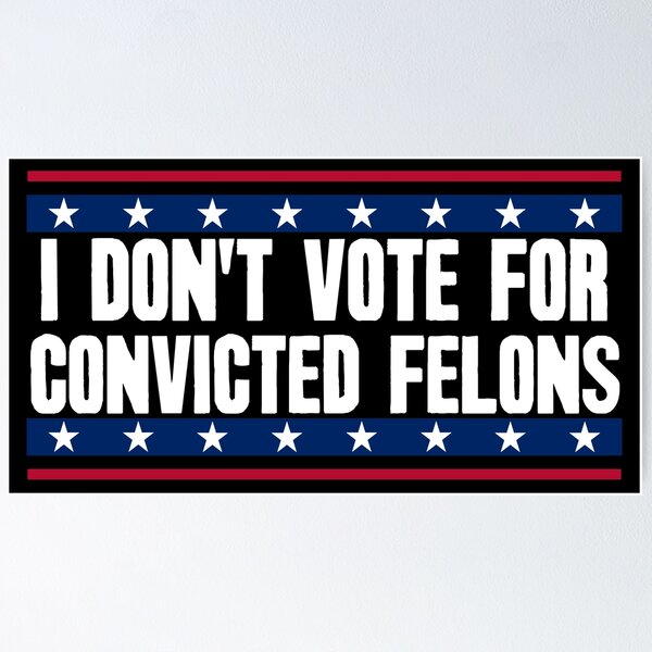 Item preview, I Don't Vote For Convicted Felons. designed and sold by Crossroads-Art.